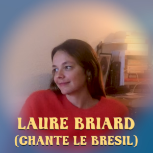 Laure Briard chante le Brésil